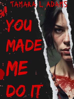 cover image of You Made Me Do It